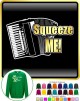 Accordion Squeeze Me - SWEATSHIRT