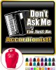 Accordion Dont Ask Me - HOODY