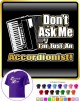 Accordion Dont Ask Me - CLASSIC T SHIRT