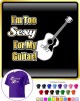 Acoustic Guitar Im Too Sexy - CLASSIC T SHIRT 