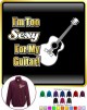 Acoustic Guitar Im Too Sexy - ZIP SWEATSHIRT 