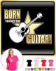 Acoustic Guitar Born To Play - LADYFIT T SHIRT  