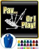 Bagpipe Pay or I Play - ZIP HOODY  