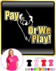 Bandmaster Pay or I Play - LADY FIT T SHIRT  