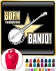 Banjo Born To Play - HOODY  