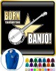 Banjo Born To Play - ZIP HOODY  
