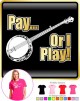 Banjo Pay or I Play - LADYFIT T SHIRT  