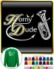 Baritone Horny Dude - SWEATSHIRT