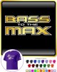 Bass Guitar Bass To The Max - CLASSIC T SHIRT 