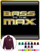 Bass Guitar Bass To The Max - ZIP SWEATSHIRT 