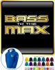 Bass Guitar Bass To The Max - ZIP HOODY 