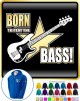 Bass Guitar Born To Play - ZIP HOODY  