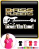 Bass Guitar Bass Players Lower The Tone - LADYFIT T SHIRT  