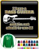 Bass Guitar Not Afraid Use - SWEATSHIRT  