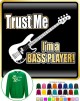 Bass Guitar Trust Me - SWEATSHIRT  