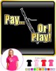 Bassoon Pay or I Play - LADYFIT T SHIRT 