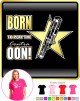 Contra Bassoon Born To Play The Oon - LADYFIT T SHIRT  