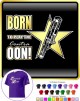 Contra Bassoon Born To Play The Oon - T SHIRT