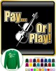 Cello Pay or I Play - SWEATSHIRT  