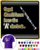 Clarinet Oops Should Have Been The A - T SHIRT