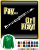 Clarinet Pay or I Play - SWEATSHIRT 