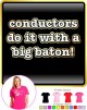 Conductor Do It With Big Baton - LADY FIT T SHIRT  