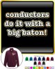 Conductor Do It With Big Baton - ZIP SWEATSHIRT  