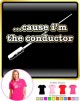Conductor Cause Conductor - LADY FIT T SHIRT  