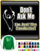 Conductor Dont Ask Me - SWEATSHIRT  