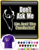 Conductor Dont Ask Me - CLASSIC T SHIRT  