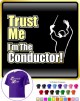 Conductor Trust Me - CLASSIC T SHIRT  