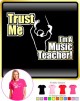 Conductor Trust Me Music Teacher - LADY FIT T SHIRT  