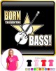Double Bass Born To Play - LADYFIT T SHIRT  