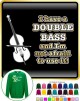 Double Bass Not Afraid Use - SWEATSHIRT  