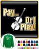 Double Bass Pay or I Play - SWEATSHIRT  