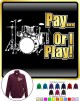 Drum Kit Pay or I Play - ZIP SWEATSHIRT 