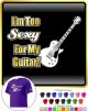 Electric Guitar Im Too Sexy - CLASSIC T SHIRT 