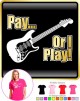 Electric Guitar Pay or I Play - LADYFIT T SHIRT  