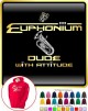 Euphonium Dude Attitude - HOODY
