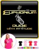Euphonium Dude Attitude - LADYFIT T SHIRT