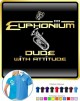 Euphonium Dude Attitude - POLO