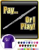 Flute Pay or I Play - T SHIRT