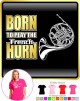French Horn Born To Play - LADYFIT T SHIRT 