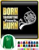 French Horn Born To Play - SWEATSHIRT 