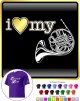 French Horn I Love My - T SHIRT 