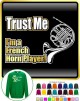 French Horn Trust Me - SWEATSHIRT 