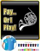 French Horn Pay or I Play - POLO 