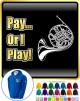 French Horn Pay or I Play - ZIP HOODY 