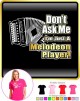 Melodeon Dont Ask Me - LADY FIT T SHIRT