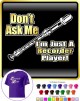 Recorder Dont Ask Me - T SHIRT
